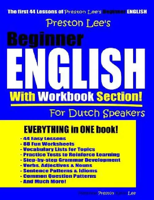 Preston Lee's Beginner English With Workbook Section For Dutch Speakers by Matthew Preston