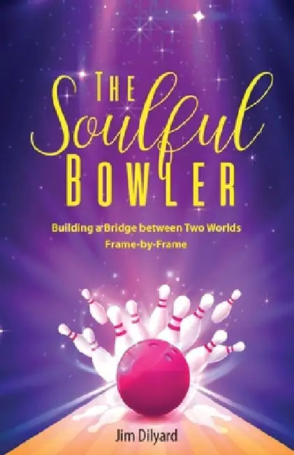 The Soulful Bowler: Building a Bridge Between Two Worlds: Frame by Frame by Amy Rottinger