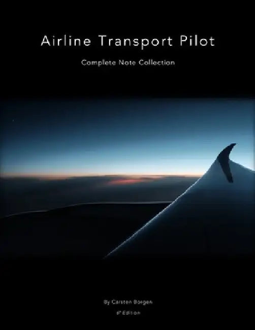 Airline Transport Pilot: Complete Note Collection by Carsten Borgen