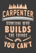 Carpenter Someone Who Builds The Things You Cant by Tommy Stork