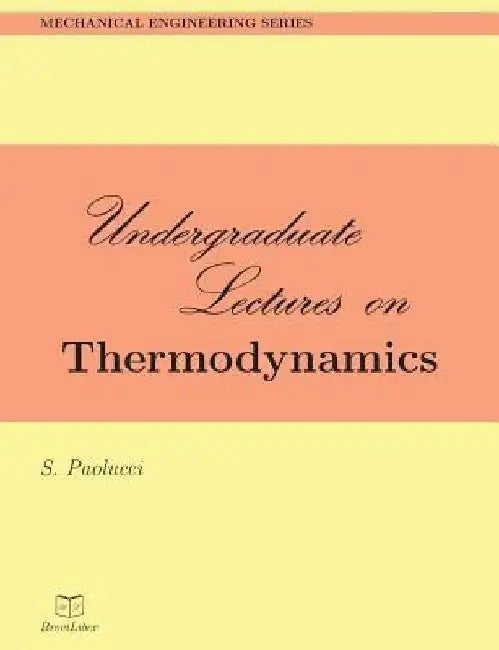 Undergraduate Lectures on Thermodynamics by S. Paolucci
