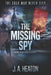 The Missing Spy: Daniel Knox Thriller Book Two by J. a. Heaton