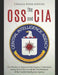 The OSS and CIA: The History of America's Intelligence Community during World War II and the Establishment of the Central Intelligence Agency by Charles River