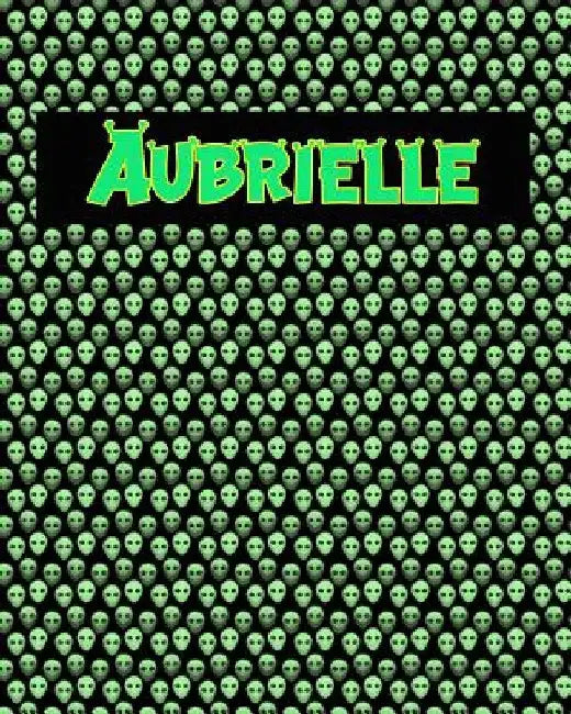 120 Page Handwriting Practice Book with Green Alien Cover Aubrielle: Primary Grades Handwriting Book by Sheldon Franks