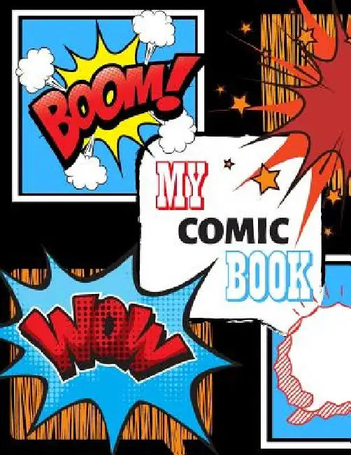 My Comic Book: Draw Your Own Comic Book, Variety Of Templates by Kim Smart