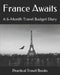 France Awaits: A 6-Month Travel Budget Diary by Practical Travel Books