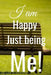 I am: happy being me by Hidden Valley