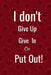 I don't: give in, give up or put out by Hidden Valley