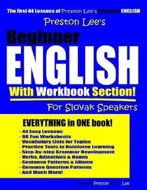 Preston Lee's Beginner English With Workbook Section For Slovak Speakers by Matthew Preston, Kevin Lee