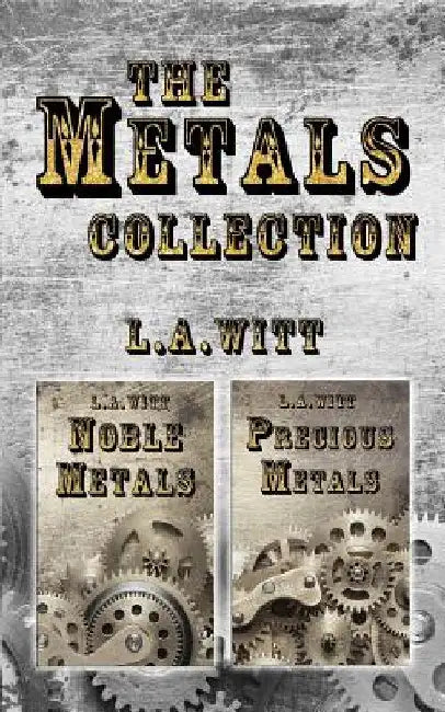 The Metals Collection by L. a. Witt