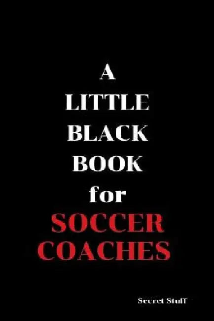 A Little Black Book: For Soccer Coaches by Graeme Jenkinson