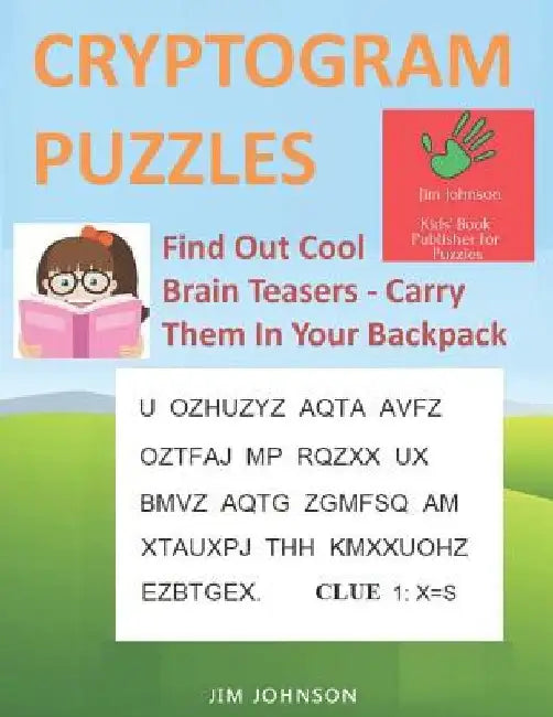 CRYPTOGRAM PUZZLES LARGE PRINT - Find Out Cool Brain Teasers - Carry Them In Your Backpack by Jim Johnson