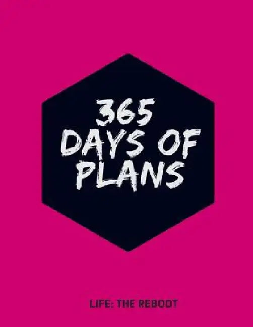 365 Days of Plans by Life the Reboot