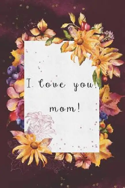 I love you, mom by Windswept Memories