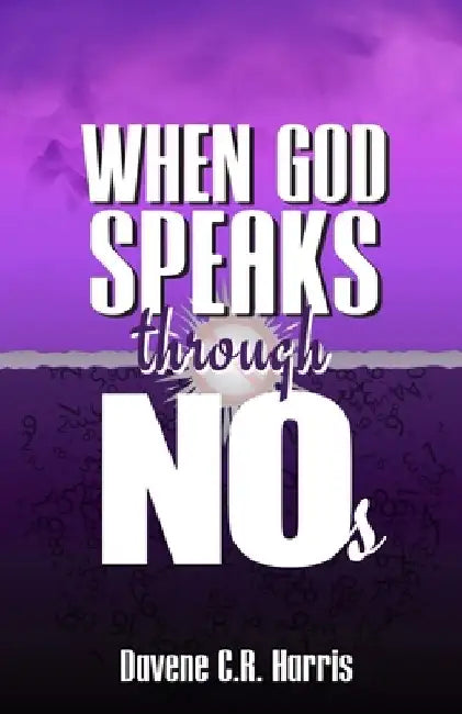 When God Speaks - Through Nos by Davene C. R. Harris