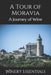 A Tour of Moravia: A Journey of Wine by Winery Essentials