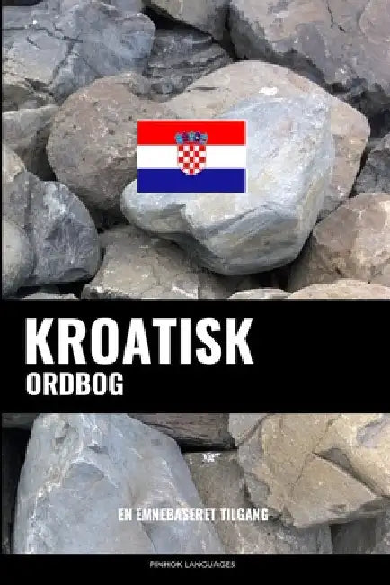 Kroatisk ordbog: En emnebaseret tilgang by Languages, Pinhok