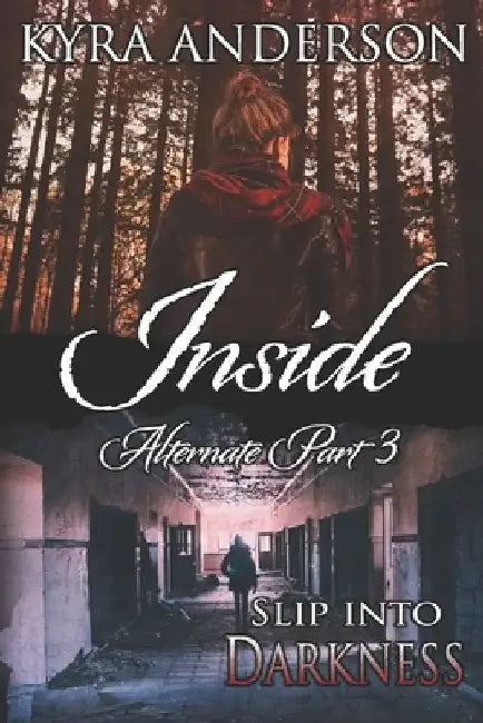 Inside, Alternate Part 3 by Kyra Anderson