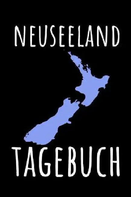Neuseeland Tagebuch: Reisetagebuch Neuseeland - zum Eintragen der Erlebnisse und Erinnerungen - 120 Seiten, Punkteraster - Geschenkidee für by Neuseeland Notizhefte