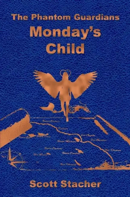 Phantom Guardians: Monday's Child by Scott Stacher