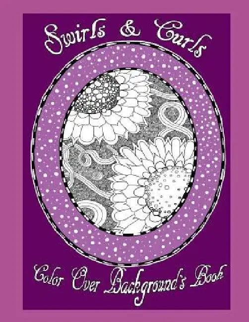Swirls & Curls Color Over Background's Book by Deborah L. McDonald