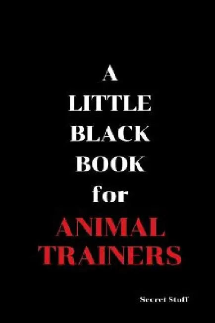 A Little Black Book: For Animal Trainers by Graeme Jenkinson