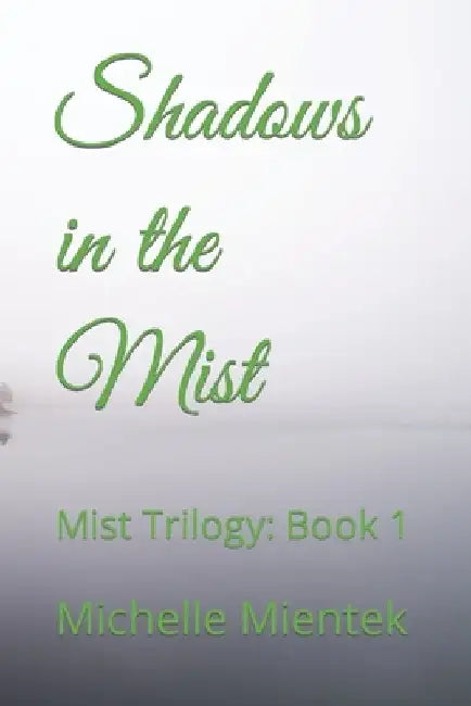 Shadows in the Mist: Mist Trilogy: Book 1 by Gabriela Palai