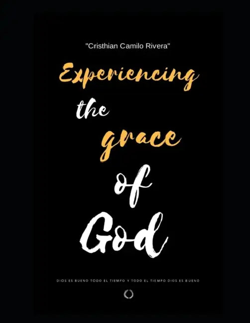 Experimentando la gracia de Dios by Cristhian Camilo Rivera Rubiano