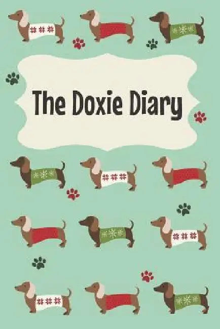 The Doxie Diary: For Dachshund Owners by Pet Owner Accessories