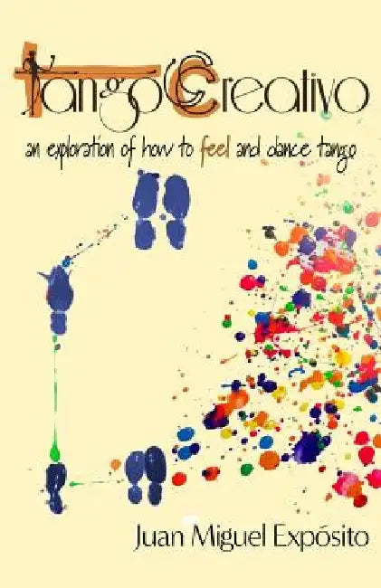 TangoCreativo: an exploration of how to feel and dance tango by Laura Satorra