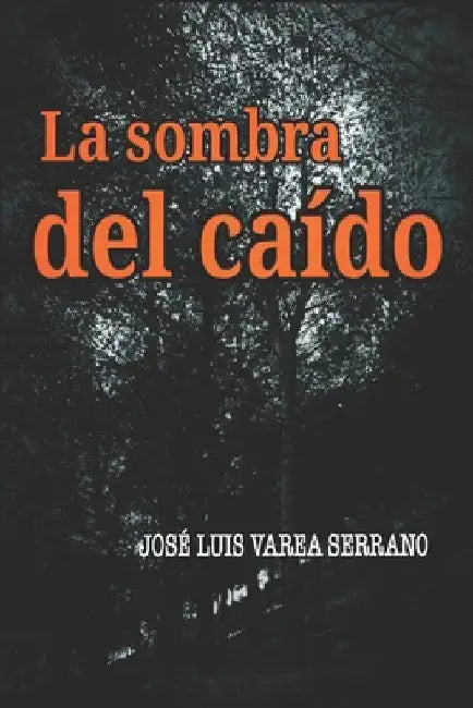 La Sombra del Caído by Varea Serrano, José Luis