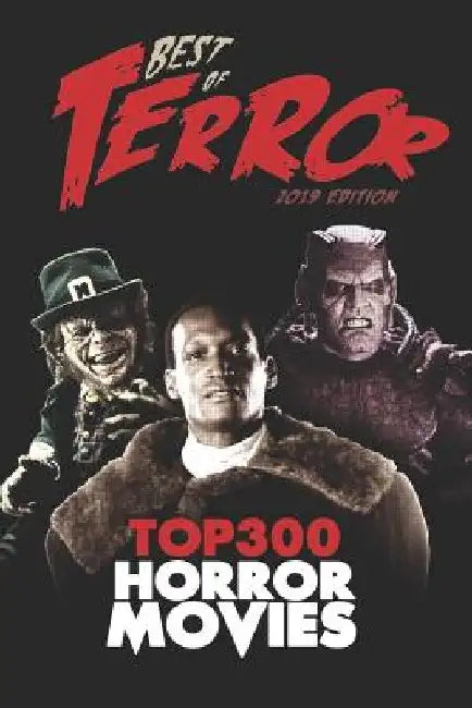 Best of Terror 2019: Top 300 Horror Movies by Steve Hutchison