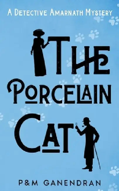 The Porcelain Cat: A Detective Amarnath Mystery by P. Ganendran