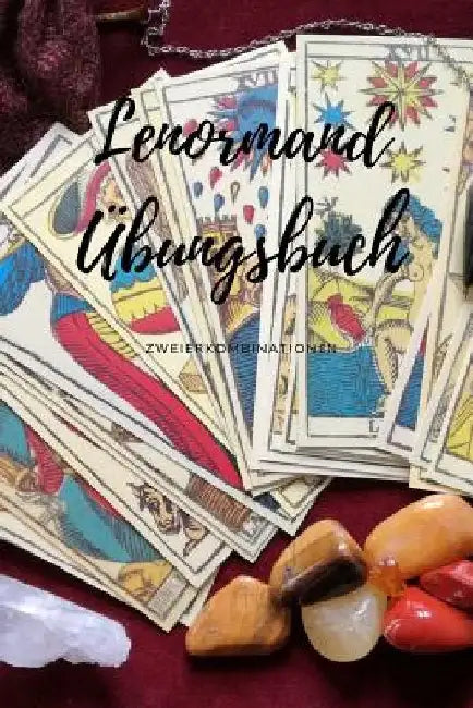 Lenormand Übungsbuch: Zweierkombinationen by Benoir, Anna