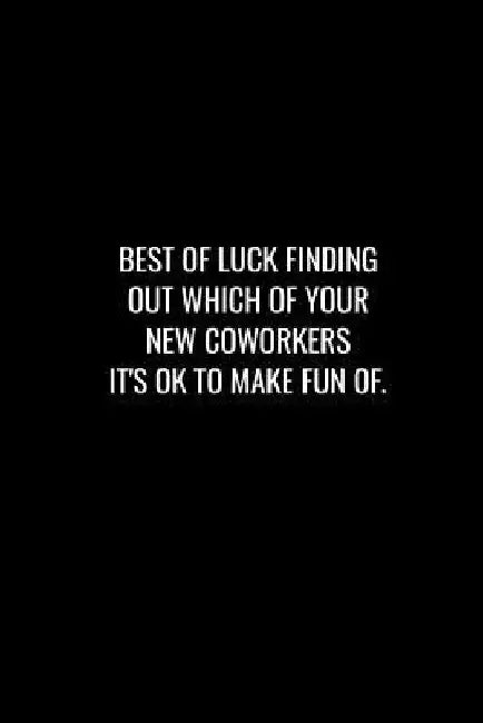 Best of Luck Finding Out Which of Your New Coworkers It's Ok to Make Fun of: Funny gift for coworker / colleague that is leaving for a new job. Show t by Miracle99 Press