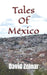Tales Of Mexico: Volume 1 by David Zelnar