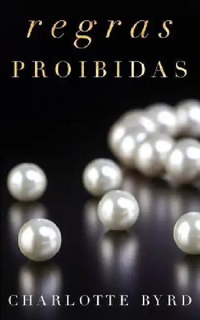 Regras Proibidas by Byrd, Charlotte