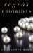 Regras Proibidas by Byrd, Charlotte