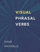 Visual Phrasal Verbs: Black-and-white version by David Nicholls