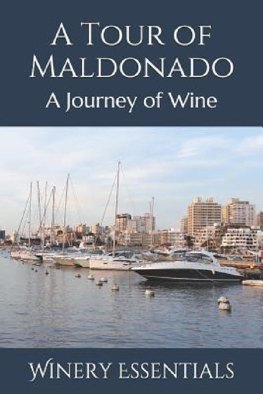 A Tour of Maldonado: A Journey of Wine by Winery Essentials
