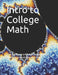 Intro to College Math: Basic arithmetic, geometry, algebra, probability and stats by Nathan Frey