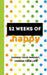 52 Weeks of Happy: 365 Days of Gratitude and Personal Growth on Your Way to a Joyful Life by Edwina Ray Stationery