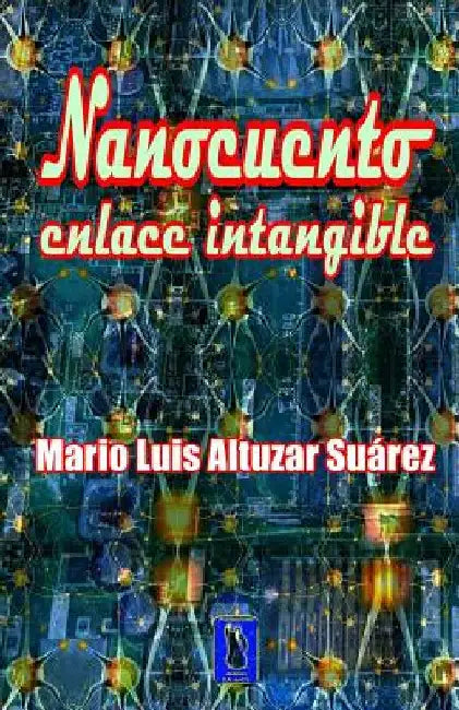 Nanocuento: Enlace intangible by Altuzar Suarez, Mario Luis