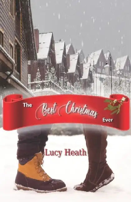 The Best Christmas Ever by Lucy O. Heath