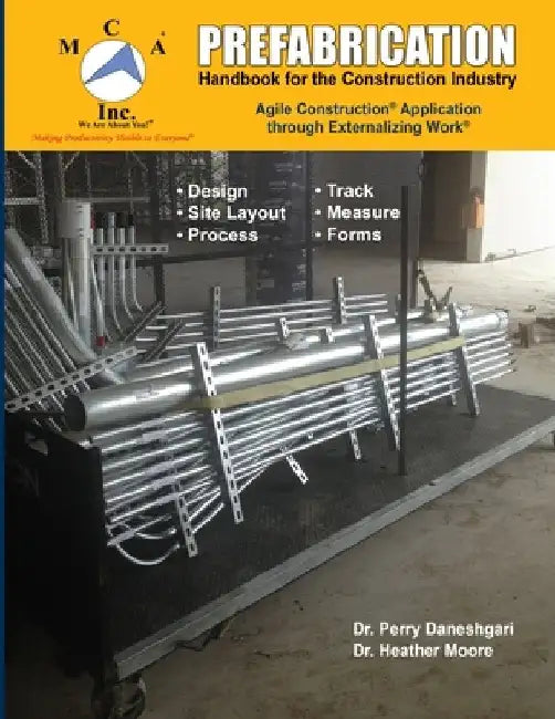 Prefabrication Handbook for the Construction Industry: Agile Construction(R) Application through Externalizing Work(R) by Heather Moore