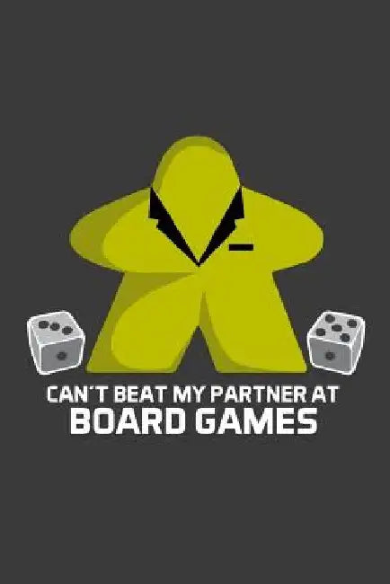 Can't Beat My Partner At Board Games by Meeple Design