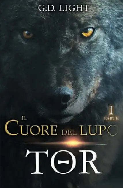 Il cuore del lupo - parte 1: Tor by Castanò, Marco