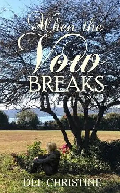 When the Vow Breaks by Dee Christine