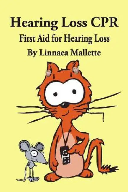 Hearing Loss CPR: First Aid for Hearing Loss by Circe Denyer