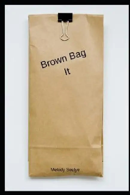 Brown Bag It by Melody Seelye